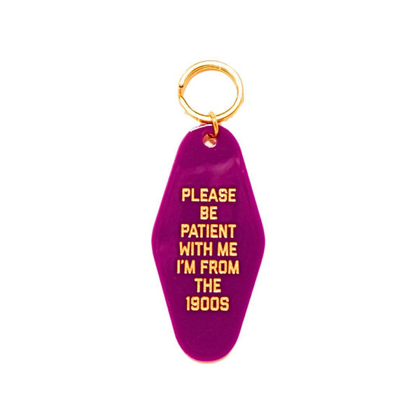Keychain | Please Be Patient With Me I'm from the 1900s