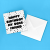 Birthday Card | My Dear Friend
