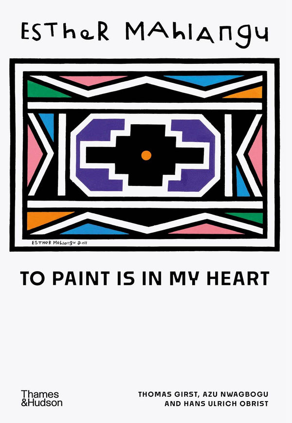 Esther Mahlangu: To Paint Is in My Heart