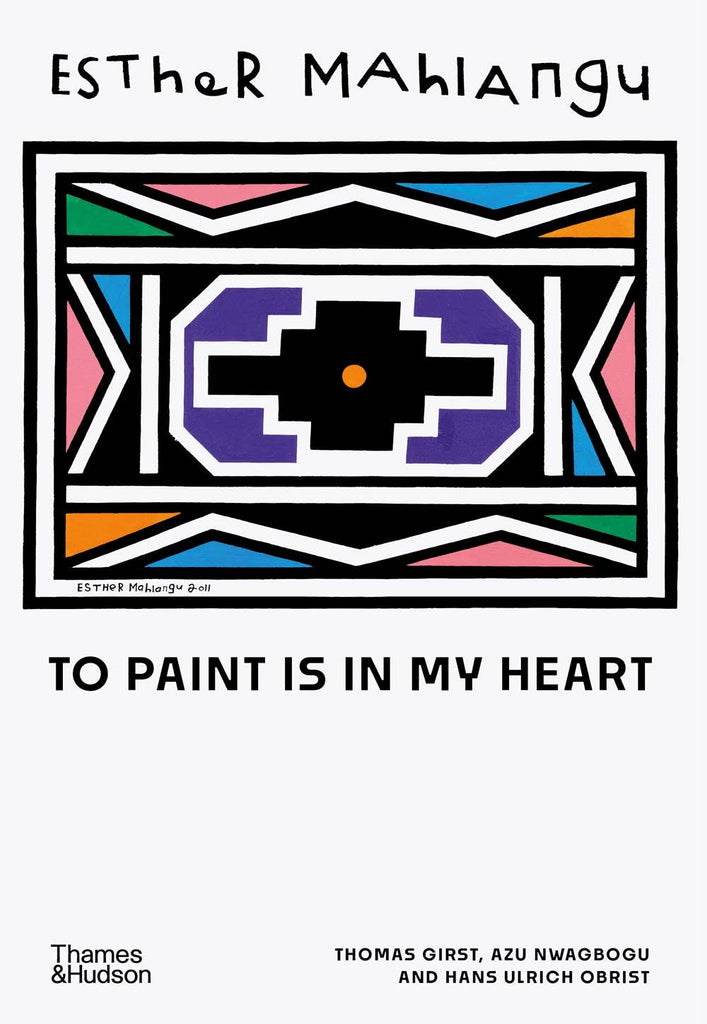 Esther Mahlangu: To Paint Is in My Heart