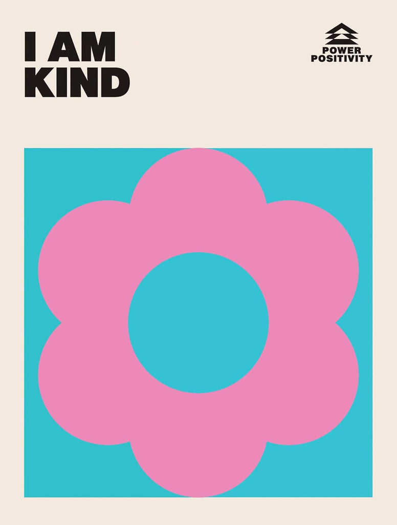 I AM KIND (Power Positivity)