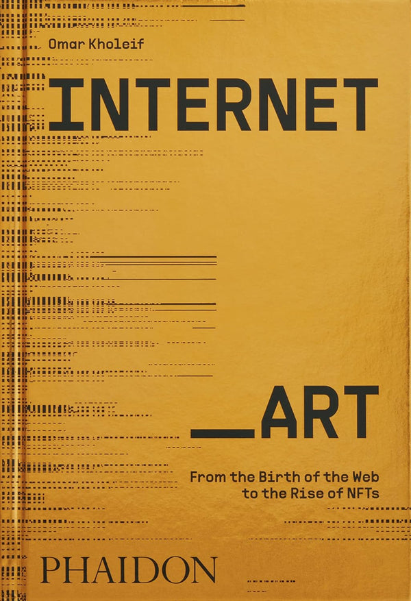 Internet_Art: From the Birth of the Web to the Rise of NFTs