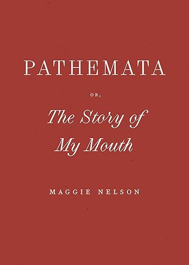 Pathemata, Or, The Story of My Mouth