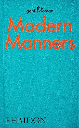 Modern Manners: Instructions for living fabulously well