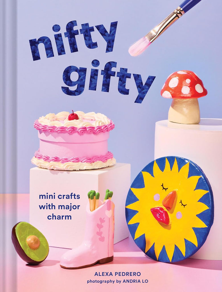Nifty Gifty: Mini Crafts with Major Charm