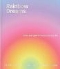 Rainbow Dreams: Color and Light in Contemporary Art