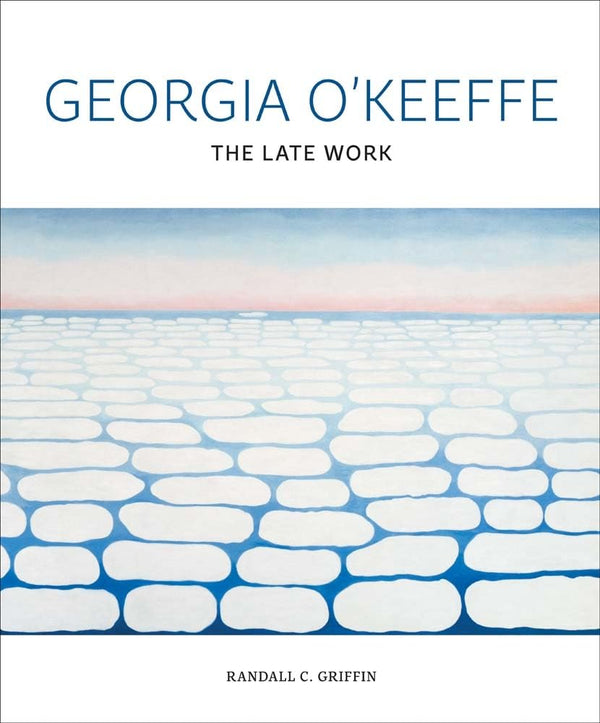 Georgia O'Keeffe: The Late Work