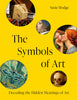 The Symbols of Art: Decoding the Hidden Meanings of Art