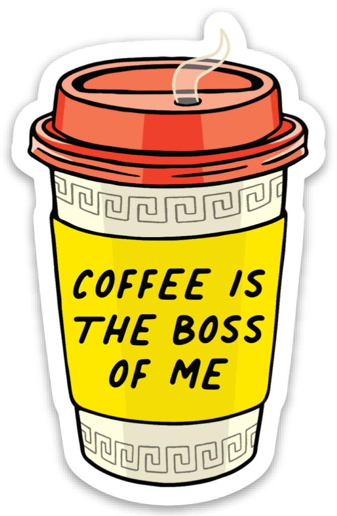 Coffee is the Boss of Me | Die Cut Sticker