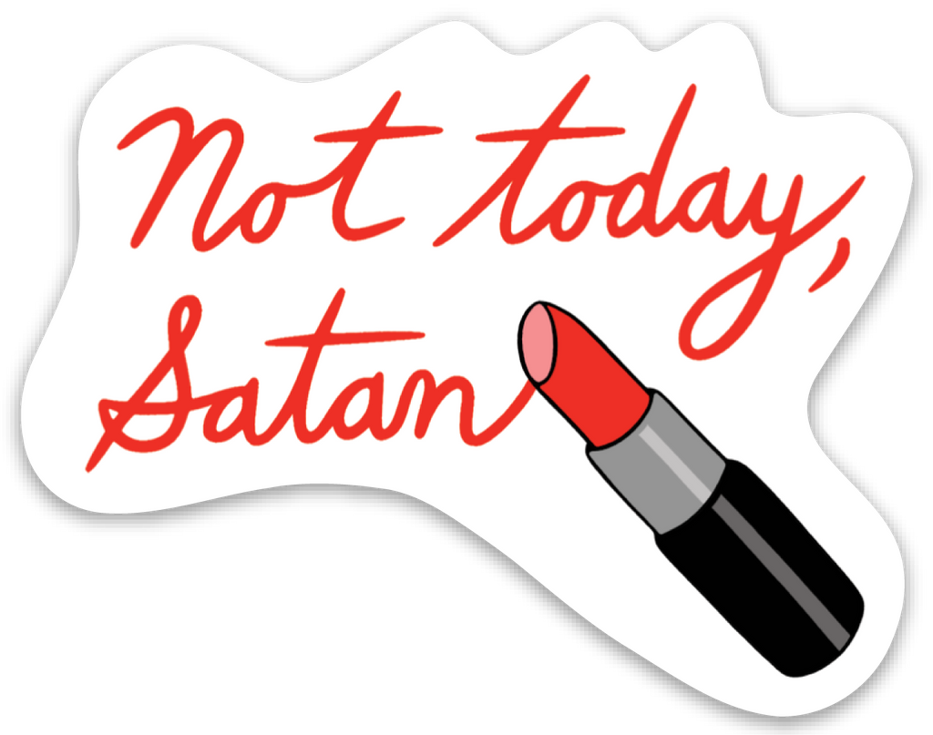 Not Today Satan | Die Cut Sticker
