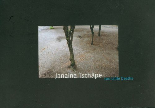 Janaina Tschape: 100 Little Deaths (English and French Edition)