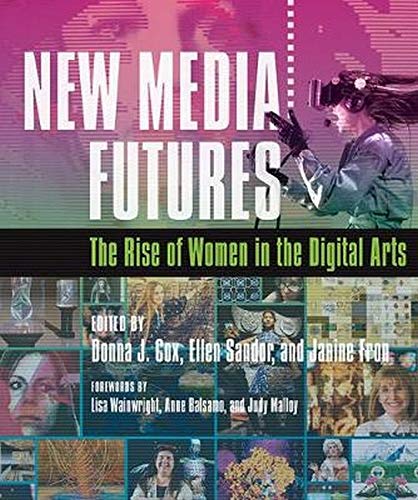 New Media Futures: The Rise of Women in the Digital Arts