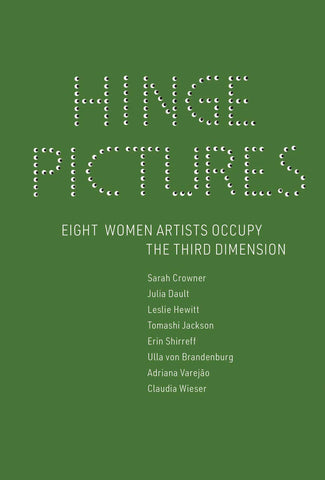 Hinge Pictures: Eight Women Artists Occupy the Third Dimension