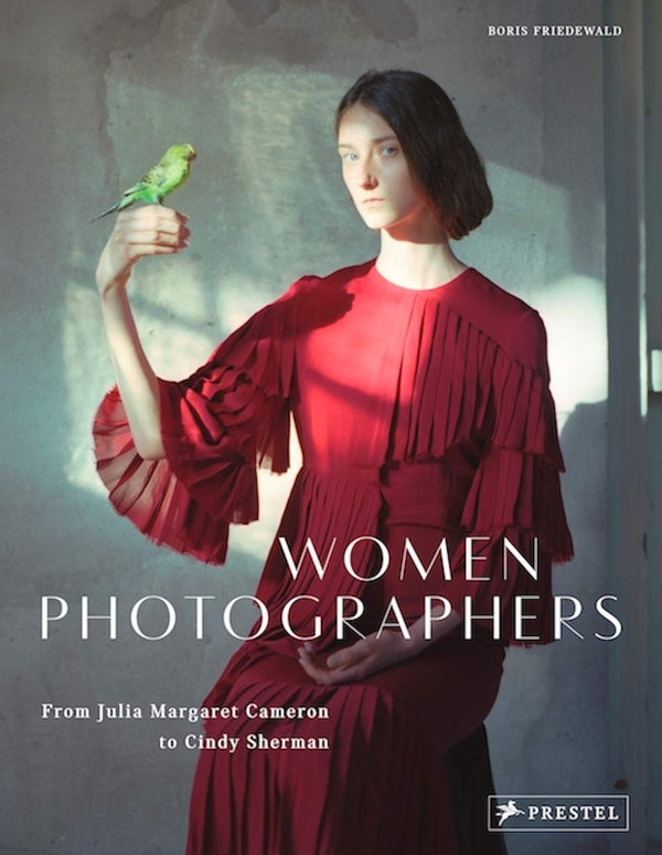 Women Photographers: From Julia Margaret Cameron to Cindy Sherman