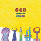 A yellow book cover with illustrations including a pencil and a trumpet. The title reads: "642 Things to Color."