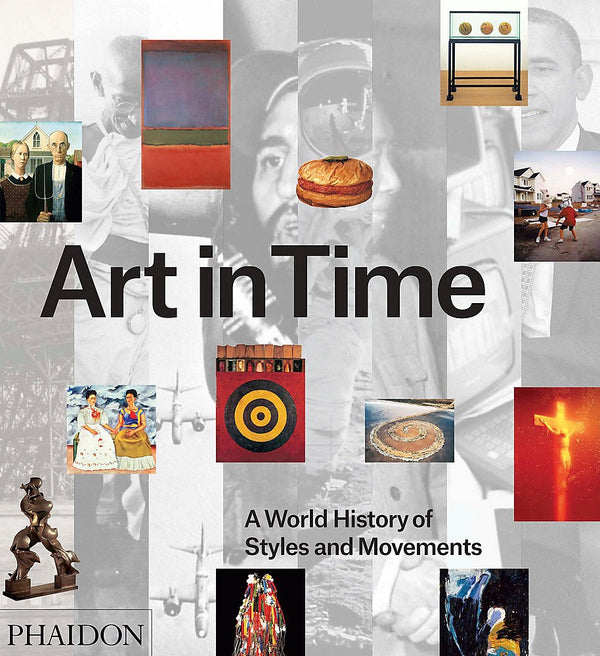 Book cover featuring several art pieces including paintings and sculptures from different periods and genres. The title reads: "Art in Time: A World History of Styles and Movements."