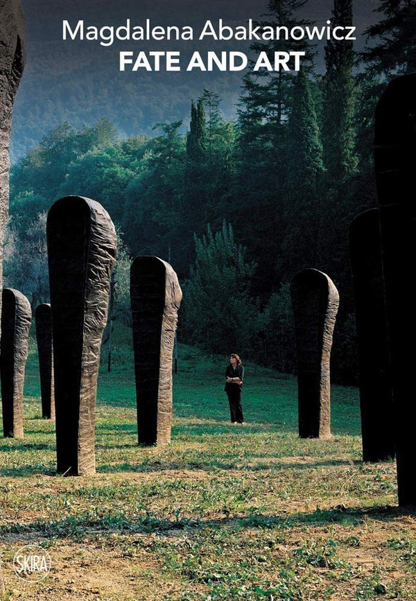 Magdalena Abakanowicz: Fate and Art