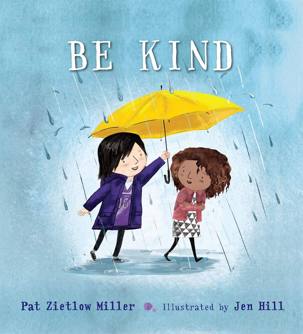 Book cover with an illustration of two kids walking in the rain. One kid is holding a yellow umbrella over the other kid. The title reads "Be kind."
