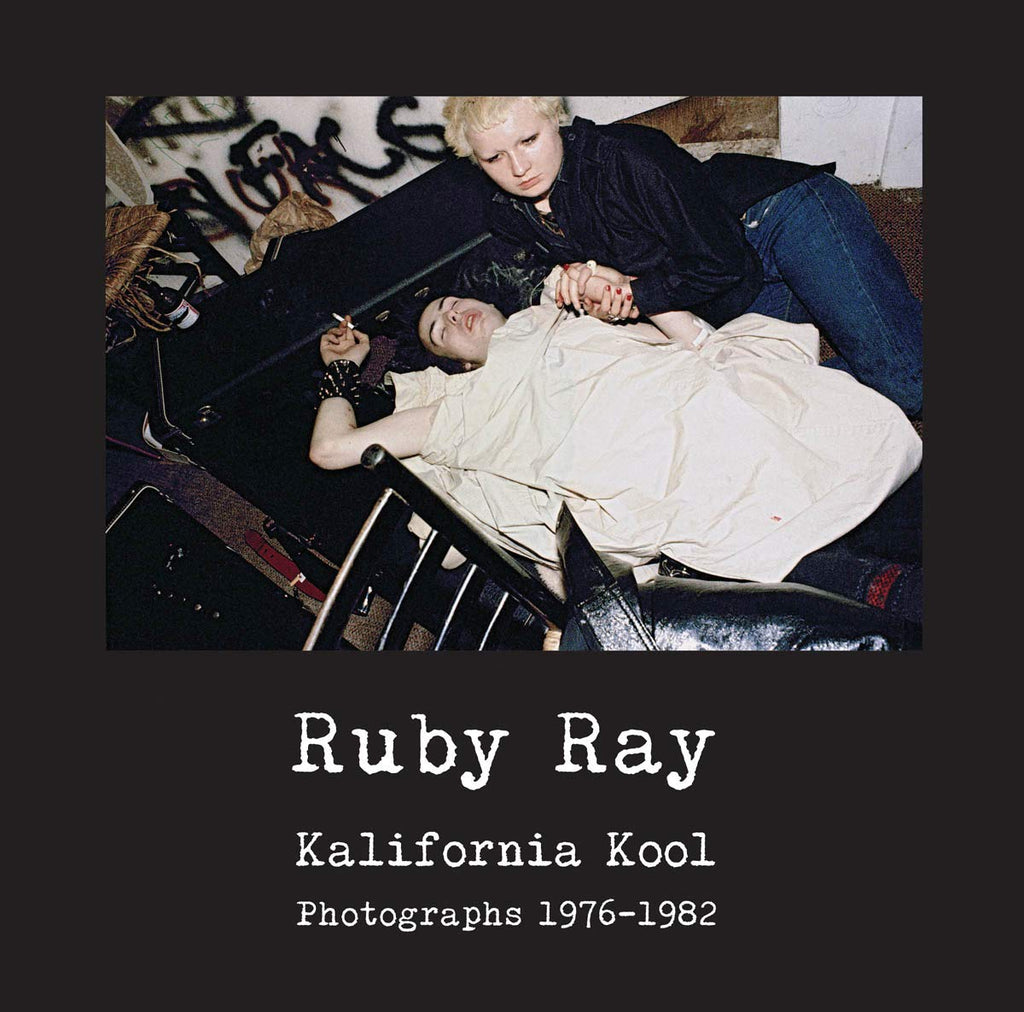 Ruby Ray: Kalifornia Kool, Photographs 1976-1982