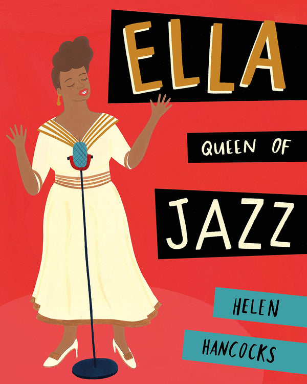 Colorful book cover with an illustration of a woman with a dark skin tone singing. The title reads "Ella. Queen of Jazz."
