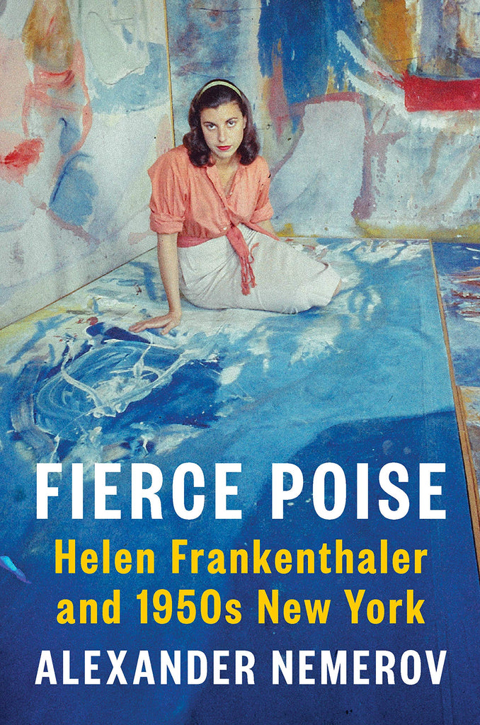 Fierce Poise: Helen Frankenthaler and 1950s New York (Paperback)