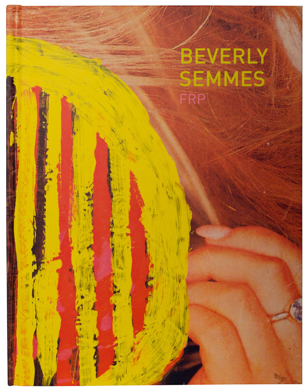 Book cover featuring a colorful collage of a woman's hand and an abstract shape painted over her face. The title reads "Beverly Semmes: FRP."