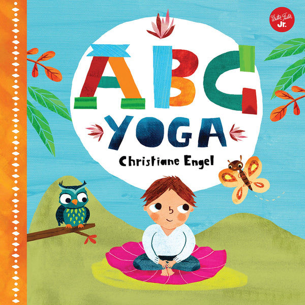 A colorful children's book cover depicting a child meditating in nature. The text reads: "ABC Yoga."