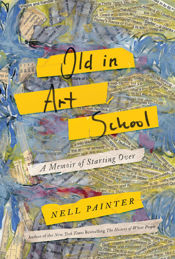 Old In Art School: A Memoir of Starting Over