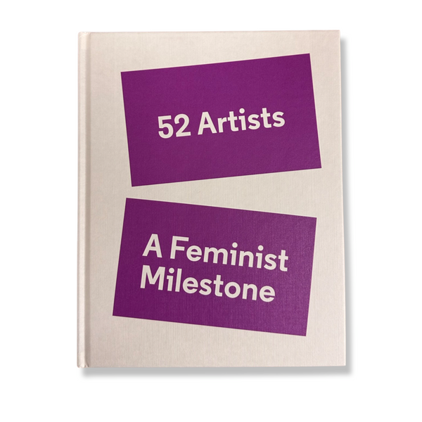 A white book cover with two purple boxes. The text inside the purple boxes reads "52 Artists" and "A Feminist Milestone."