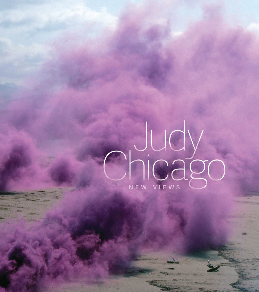 Judy Chicago: New Views