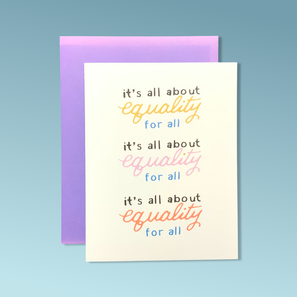 Greeting card with colorful text, reading repeatedly: "It's all about equality."