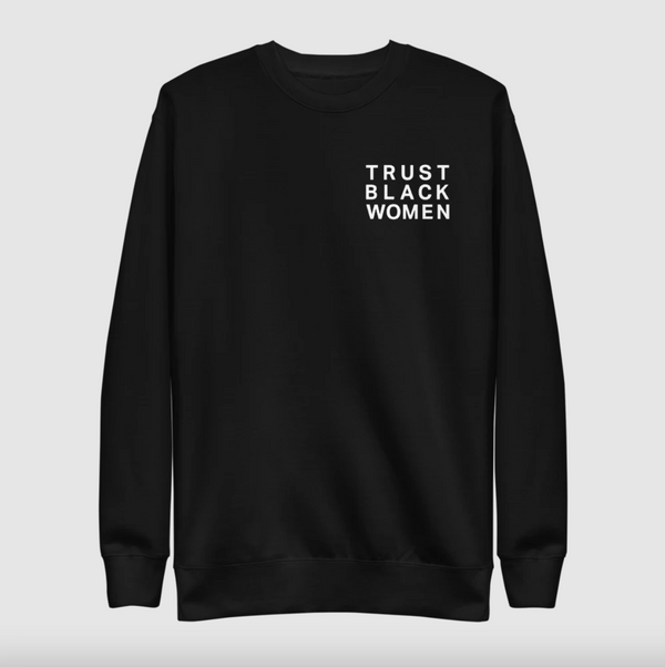 Trust Black Women Pullover