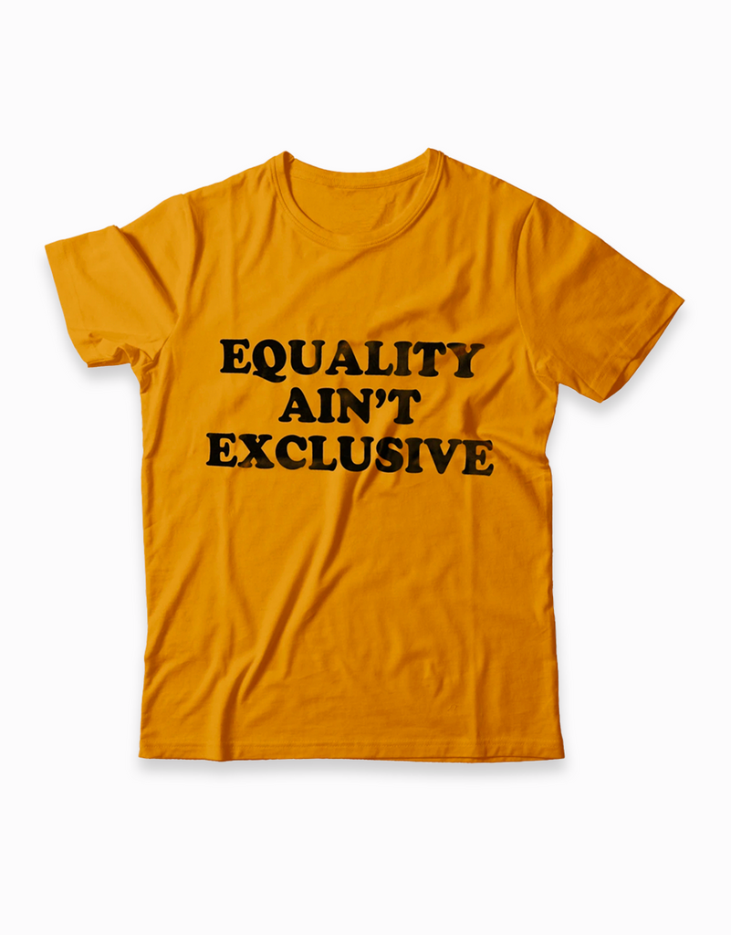 T-Shirt | Equality Ain't Exclusive